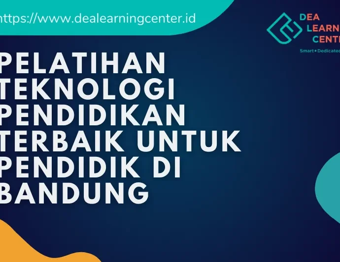 Pelatihan Teknologi Pendidikan Terbaik untuk Pendidik di Bandung